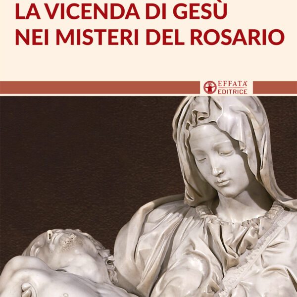 La vicenda di Gesù nei misteri del rosario