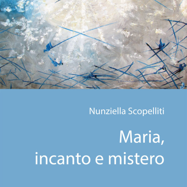 Maria, incanto e mistero