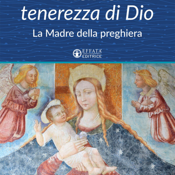 Maria tenerezza di Dio