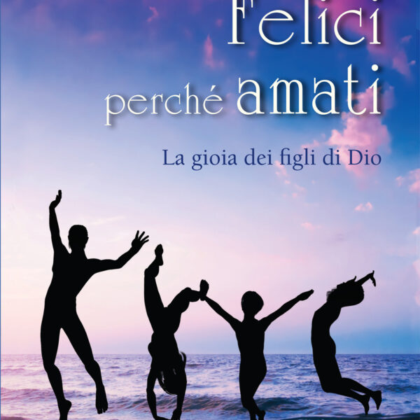 Felici perché amati
