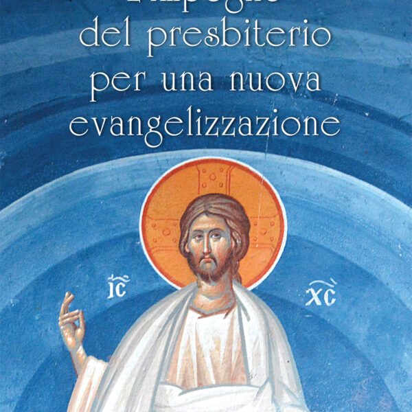 L' impegno del presbiterio per una nuova evangelizzazione