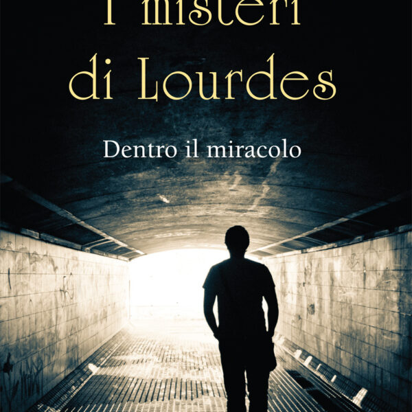 I misteri di Lourdes