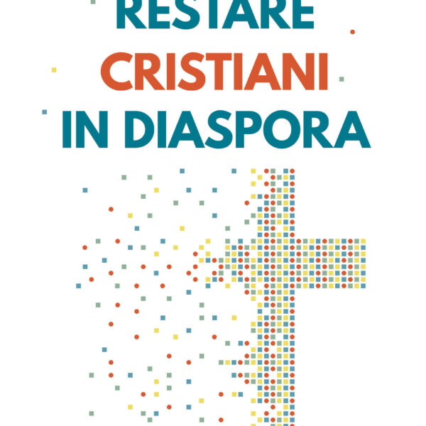 Restare cristiani in diaspora