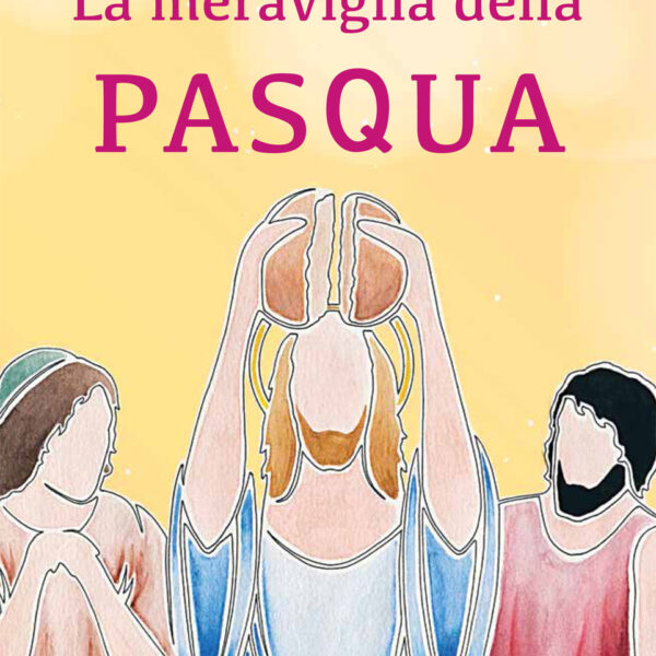 La meraviglia della Pasqua