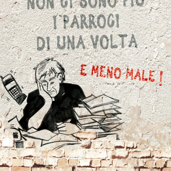 Non ci sono più i parroci di una volta