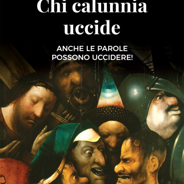 Chi calunnia uccide