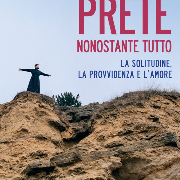 Prete nonostante tutto
