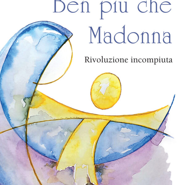 Ben più che Madonna