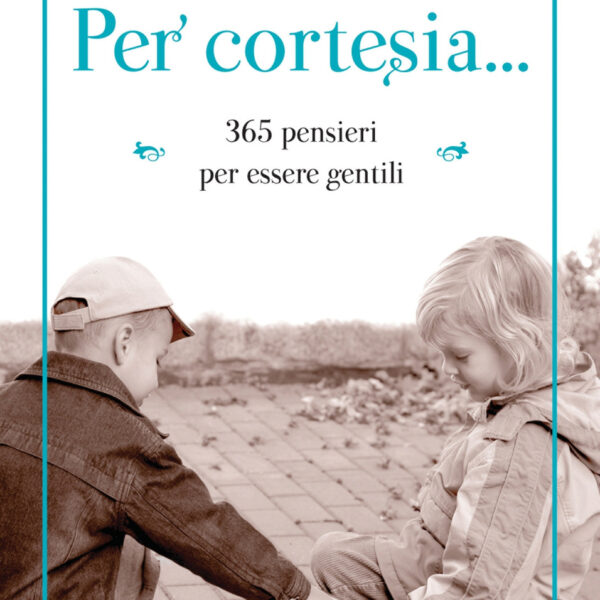 Per cortesia...