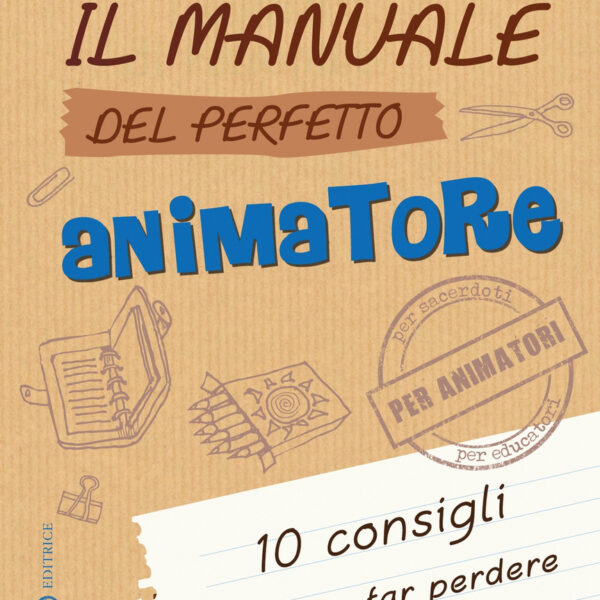 Il manuale del perfetto animatore